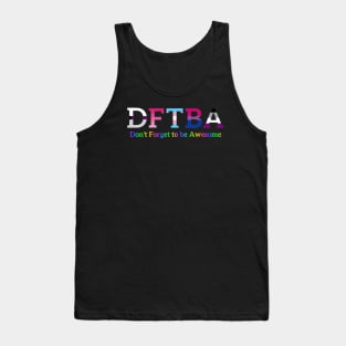 DFTBA (Don’t Forget to be Awesome) Tank Top